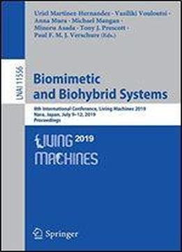 Biomimetic And Biohybrid Systems: 8th International Conference, Living Machines 2019, Nara, Japan, July 912, 2019, Proceedings