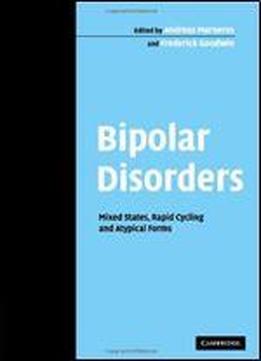 Bipolar Disorders: Mixed States, Rapid Cycling And Atypical Forms