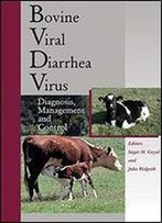 Bovine Viral Diarrhea Virus: Diagnosis, Management,And Control