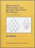 Branching Programs And Binary Decision Diagrams: Theory And Applications