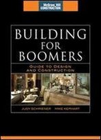 Building For Boomers (Mcgraw-Hill Construction Series): Guide To Design And Construction