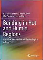 Building In Hot And Humid Regions: Historical Perspective And Technological Advances