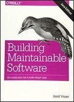 Building Maintainable Software, Java Edition: Ten Guidelines For Future-Proof Code