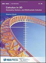 Calculus In 3d: Geometry, Vectors, And Multivariate Calculus