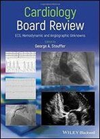 Cardiology Board Review: Ecg, Hemodynamic And Angiographic Unknowns