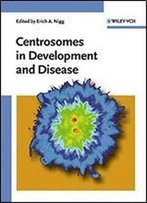 Centrosomes In Development And Disease