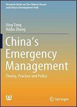 Chinas Emergency Management: Theory, Practice And Policy