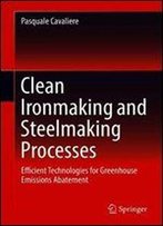 Clean Ironmaking And Steelmaking Processes: Efficient Technologies For Greenhouse Emissions Abatement