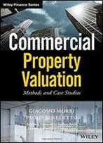 Commercial Property Valuation: Methods And Case Studies (Wiley Finance)