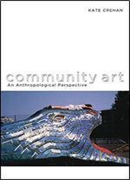 Community Art: An Anthropological Perspective