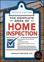 Complete Book Of Home Inspection 4/E (The Complete Book Series)