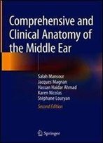 Comprehensive And Clinical Anatomy Of The Middle Ear