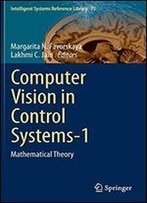 Computer Vision In Control Systems-1: Mathematical Theory (Intelligent Systems Reference Library)