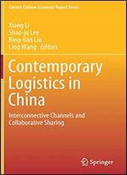 Contemporary Logistics In China: Interconnective Channels And Collaborative Sharing