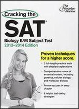 Cracking The Sat Biology E/m Subject Test, 2013-2014 Edition
