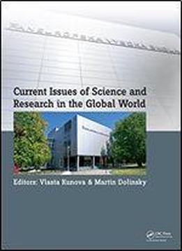 Current Issues Of Science And Research In The Global World: Proceedings Of The International Conference On Current Issues Of Science And Research In The Global World, Vienna, Austria 2728 May 2014