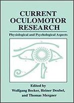 Current Oculomotor Research: Physiological And Psychological Aspects