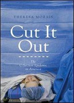 Cut It Out: The C-section Epidemic In America