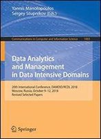 Data Analytics And Management In Data Intensive Domains: 20th International Conference, Damdid/Rcdl 2018, Moscow, Russia, October 912, 2018, Revised Selected Papers