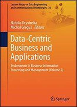 Data-centric Business And Applications: Evolvements In Business Information Processing And Management