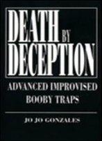 Death By Deception: Advanced Improvised Booby Traps
