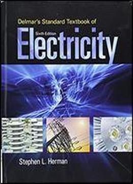 Delmar's Standard Textbook Of Electricity, 6th Edition