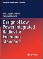Design Of Low Power Integrated Radios For Emerging Standards