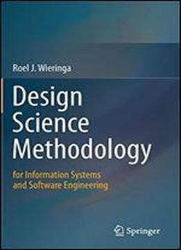 Design Science Methodology For Information Systems And Software Engineering