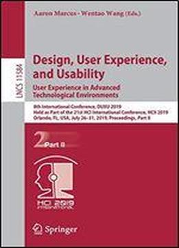 Design, User Experience And Usability. User Experience In Advanced Technological Environments: 8th International Conference, Duxu 2019, Held As Part Of The 21st Hci International Conference, Hcii 2019