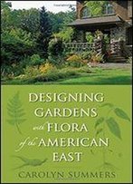 Designing Gardens With Flora Of The American East