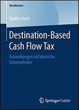 Destination-based Cash Flow Tax: Auswirkungen Auf Deutsche Unternehmen (bestmasters)