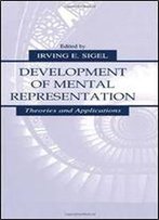 Development Of Mental Representation: Theories And Applications