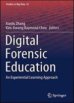 Digital Forensic Education: An Experiential Learning Approach