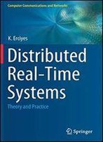 Distributed Real-Time Systems: Theory And Practice