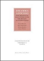 Dramma Giocoso: Four Contemporary Perspectives On The Mozart/Da Ponte Operas