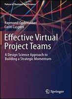 Effective Virtual Project Teams: A Design Science Approach To Building A Strategic Momentum