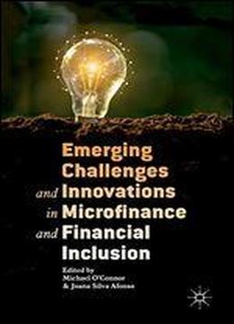 Emerging Challenges And Innovations In Microfinance And Financial Inclusion
