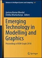 Emerging Technology In Modelling And Graphics: Proceedings Of Iem Graph 2018