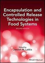 Encapsulation And Controlled Release Technologies In Food Systems