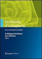 Encyclopedia Of Schizophrenia: Focus On Management Options