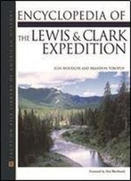 Encyclopedia Of The Lewis And Clark Expedition (Facts On File Library Of American History)