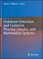 Endotoxin Detection And Control In Pharma, Limulus, And Mammalian Systems