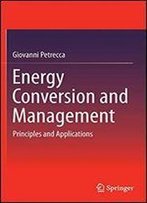 Energy Conversion And Management: Principles And Applications