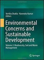 Environmental Concerns And Sustainable Development: Volume 2: Biodiversity, Soil And Waste Management