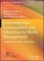Environmental Sustainability And Education For Waste Management: Implications For Policy And Practice
