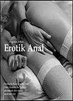 Erotik Anal. Cd: Erotische Kurzgeschichten Uber Ekstatische Liebesabenteuer Der Etwas Anderen Art