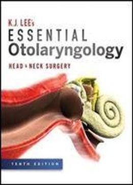 Essential Otolaryngology: Head And Neck Surgery, Tenth Edition