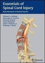 Essentials Of Spinal Cord Injury: Basic Research To Clinical Practice