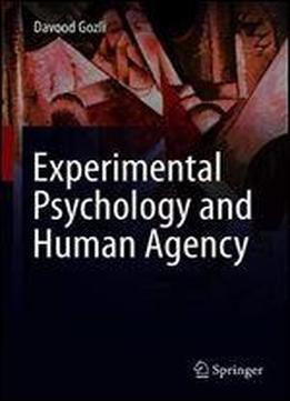 Experimental Psychology And Human Agency