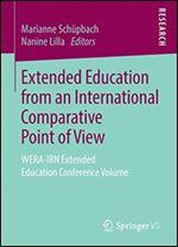 Extended Education From An International Comparative Point Of View: Wera-irn Extended Education Conference Volume